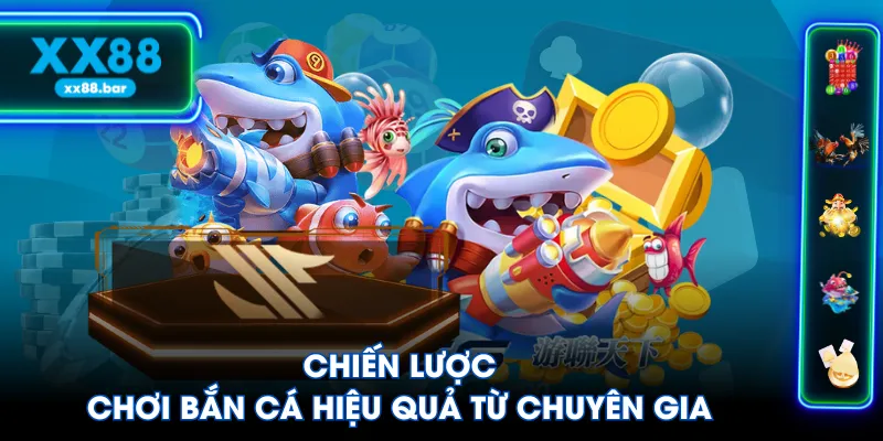 Chiến lược chơi bắn cá hiệu quả từ chuyên gia